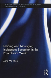 Zane Ma Rhea — Leading and Managing Indigenous Education in the Postcolonial World