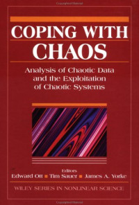 Edward Ott, Tim Sauer, James A. Yorke — Coping with Chaos: Analysis of Chaotic Data and Exploitation of Chaotic Systems