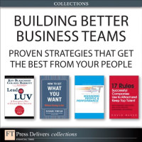 Ken Blanchard, Colleen Barrett, David Russo, David Ross, Richard Templar — Building Better Business Teams: Proven Strategies that Get the Best from Your People