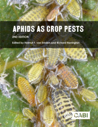 Harrington, Richard; Van Emden, Helmut Fritz — Aphids as Crop Pests