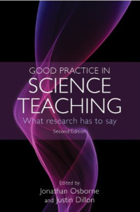 Osborne, Jonathan, Dillon, Justin — Good Practice In Science Teaching - What Research Has To Say.