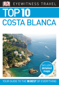 DK Eyewitness — DK Eyewitness Top 10 Costa Blanca