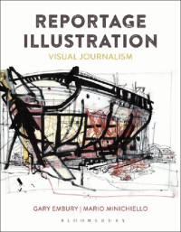 Gary Embury, Mario Minichiello — Reportage Illustration: Visual Journalism