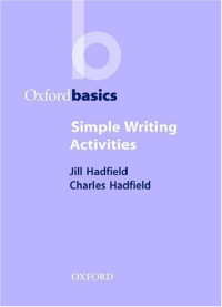 Jill Hadfield, Charles Hadfield — Oxford Basics Simple Writing Activities