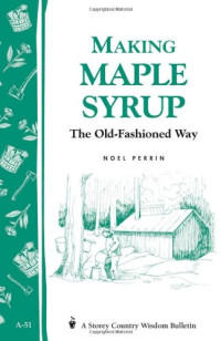 Noel Perrin — Making Maple Syrup