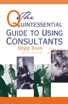 Zahn D. — The Quintessential Guide to Using Consultants