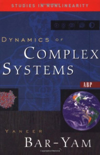 Yaneer Bar-yam — Dynamics Of Complex Systems (Studies in Nonlinearity)