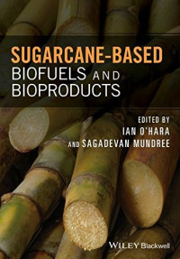 Ian O’Hara, Sagadevan Mundree — Sugarcane-based Biofuels and Bioproducts