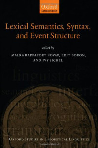 Malka Rappaport Hovav, Edit Doron, Ivy Sichel — Lexical semantics, Syntax and event structure