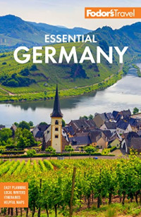 Fodor's Travel Guides — Fodor’s Essential Germany