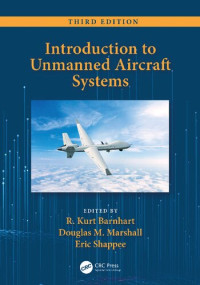 R. Kurt. Barnhart (editor); Douglas M. Marshall (editor); Eric Shappee (editor) — Introduction to unmanned aircraft systems
