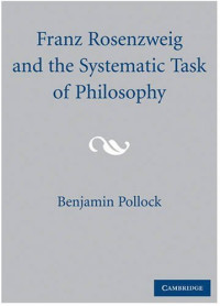 Benjamin Pollock — Franz Rosenzweig and the Systematic Task of Philosophy