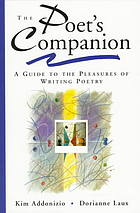 Addonizio, Kim; Laux, Dorianne — The Poet's companion : a guide to the pleasures of writing poetry