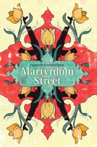 Firoozeh Kashani-Sabet — Martyrdom Street