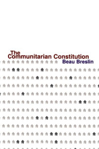 Beau Breslin — The Communitarian Constitution