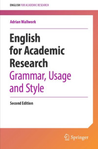 Adrian Wallwork — English for Academic Research: Grammar, Usage and Style
