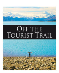  — DK Eyewitness Travel - Off the Tourist Trail - 1000 Unexpected Travel Alternatives (part 1)