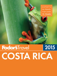 Kast-Myers, Marlise;MacKinnon, Dorothy;Van Fleet, Jeffrey — Fodor's 2015 Costa Rica