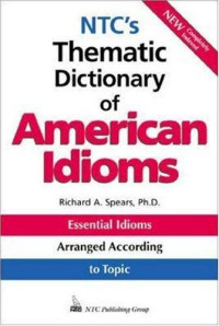 Richard Spears — NTC's Thematic Dictionary of American Idioms