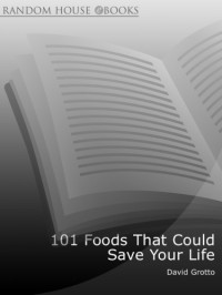 Grotto, David W — 101 foods that could save your life!