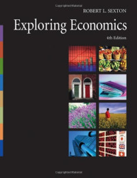 Robert L. Sexton — Exploring Economics , 4th Edition