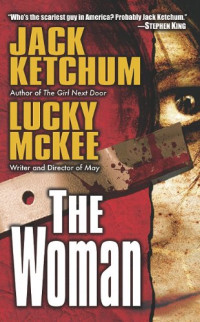 Jack Ketchum, Lucky McKee — The Woman
