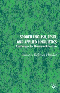 Rebecca Hughes — Spoken English, TESOL and Applied Linguistics: Challenges for Theory and Practice