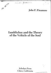 John F. Finamore — Iamblichus and the Theory of the Vehicle of the Soul