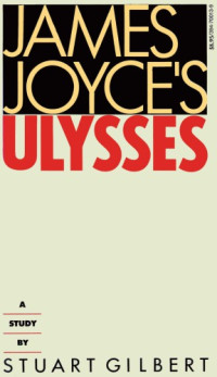 Stuart Gilbert — James Joyce's Ulysses: A Study