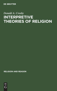 Donald A. Crosby — Interpretive Theories of Religion