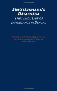 Ludo Rocher — Jimutavahana's Dayabhaga: The Hindu Law of Inheritance in Bengal (South Asia Research (New York, N.Y.).)
