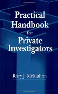 Rory J. McMahon — Practical Handbook for Private Investigators