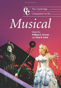 William A. Everett, Paul R. Laird — The Cambridge Companion to the Musical (Cambridge Companions to Music) Second Edition