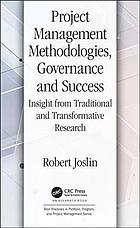 Joslin, Robert — Project management methodologies, governance and success: insight from traditional and transformative research
