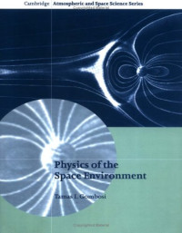 Tamas I. Gombosi — Physics of the Space Environment (Cambridge Atmospheric and Space Science Series)
