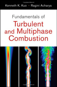 Kenneth Kuan-yun Kuo, Ragini Acharya — Fundamentals of Turbulent and Multi-Phase Combustion