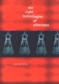 Dr Sue Golding, Sue Golding — The Eight Technologies of Otherness