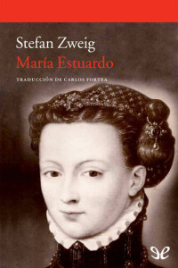 Stefan Zweig — María Estuardo