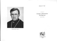 Robert F. Taft — Liturgy in Byzantium and Beyond (Collected Studies Series, 493)