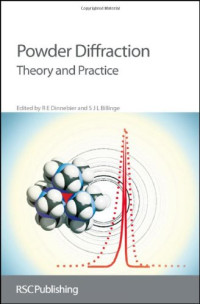 R E Dinnebier, S J L Billinge, Armel Le Bail, Ian Madsen, Lachlan M D Cranswick — Powder Diffraction: Theory and Practice
