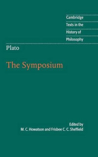 Plato.; Howatson, M. C.; Sheffield, Frisbee Candida Cheyenne — Plato, the Symposium