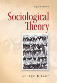 George Ritzer — Sociological Theory (8th Edition)