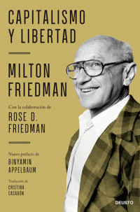 Milton Friedman con la colaboración de Rose D. Friedman — Capitalismo y libertad
