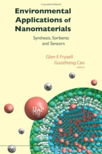 Glen E. Fryxell, Glen E. Fryxell — Environmental Applications of Nanomaterials: Synthesis, Sorbents and Sensors