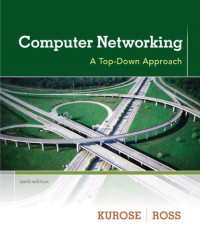 James F. Kurose, Keith W. Ross — Computer Networking: A Top-Down Approach