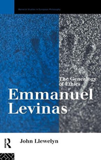 John Llewelyn — Emmanuel Levinas:The Genealogy of Ethics
