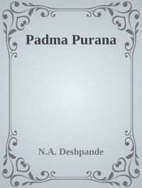 N.A. Deshpande (translator) — Padma Purana