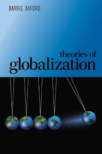 Barrie Axford — Theories of Globalization