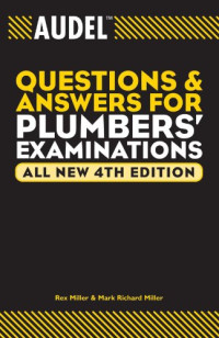Rex Miller, Mark Richard Miller, Jules Oravetz — Audel Questions and Answers for Plumbers' Examinations