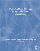 Ansary, Adel I.; Palmatier, Robert W.; Sivadas, Eugene; Stern, Louis W. — Marketing Channel Strategy: An Omni-Channel Approach